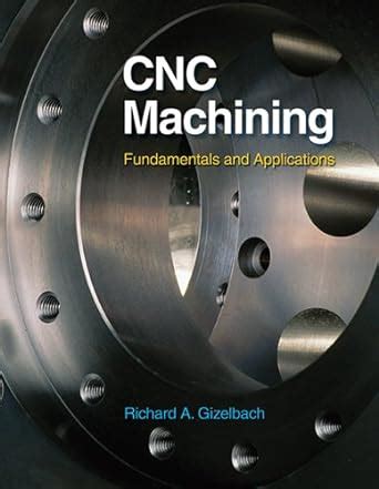 cnc machining by richard a gizelbach|Cnc Machining: Amazon.co.uk: Gizelbach, Richard A.: .